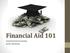 Financial Aid 101. Conard School Counseling Senior Workshop
