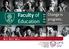 Faculty of Education. Change is progress. Know it. Become one of us. PO Box 339, Bloemfontein, 9300 T: +27(0)51 401 9111 info@ufs.ac.za www.ufs.ac.