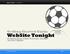 WebSite Tonight. Getting Started Guide. Getting Your Club Website Online in One Night. WebSite Tonight // A Club Website