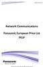 Network Communications. Panasonic European Price List PELP. Panasonic reserve the right to change specification, pricing without Notice E OE