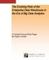 The Evolving Role of the Enterprise Data Warehouse in the Era of Big Data Analytics. A Kimball Group White Paper By Ralph Kimball