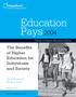 Education Pays 2004. The Benefits of Higher Education for Individuals and Society. Trends in Higher Education Series. Sandy Baum and Kathleen Payea