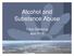 Alcohol and Substance Abuse. Tribal Gathering April 2010