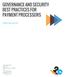 GOVERNANCE AND SECURITY BEST PRACTICES FOR PAYMENT PROCESSORS