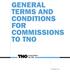 GENERAL TERMS AND CONDITIONS FOR COMMISSIONS TO TNO