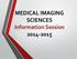 MEDICAL IMAGING SCIENCES Information Session 2014-2015