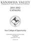 Kanawha valley. 2011-2012 Catalog. Kanawha Valley Community and Technical College Cole Complex 102 P.O. Box 1000 Institute, WV 25112-1000