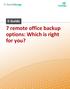 7 remote office backup options: Which is right for you?