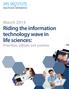 March 2014 Riding the information technology wave in life sciences: Priorities, pitfalls and promise
