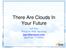 There Are Clouds In Your Future. Jeff Barr Amazon Web Services jbarr@amazon.com @jeffbarr (Twitter)