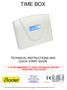 TIME BOX TECHNICAL INSTRUCTIONS AND QUICK START GUIDE IT IS RECOMMENDED TO READ THIS MANUAL BEFORE OPERATING THE SYSTEM