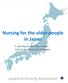 Nursing for the older people in Japan 2. Nursing for the Older People: Current Situation and Challenges