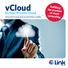 vcloud Virtual Private Cloud Fulfilling the promise of cloud computing A Resource Pool of Compute, Storage and a Host of Network Capabilities