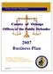 The Price of Freedom is Eternal Vigilance. 2007 Business Plan PROVIDING HIGH QUALITY COST- EFFECTIVE LEGAL SERVICES TO THE INDIGENT OF ORANGE COUNTY