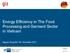 Energy Efficiency in The Food Processing and Garment Sector in Vietnam. Nguyen Dang Anh Thi, November 2012