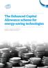 The Enhanced Capital Allowance scheme for energy-saving technologies. A guide to equipment eligible for Enhanced Capital Allowances