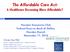 The Affordable Care Act: Is Healthcare Becoming More Affordable?