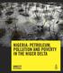 NIGERIA: PETROLEUM, POLLUTION AND POVERTY IN THE NIGER DELTA