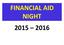 FINANCIAL AID NIGHT 2015 2016