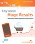 MOBILE RESEARCH. Tiny Screen. Huge Results. Maximizing Mobile Advertising Performance 1.15 0.07 % retweet this
