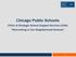 Chicago Public Schools. Office of Strategic School Support Services (OS4) Reinvesting in Our Neighborhood Schools
