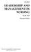 LEADERSHIP AND MANAGEMENT IN NURSING