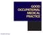 ISSUE DATE: AUGUST 2010 GOOD OCCUPATIONAL MEDICAL PRACTICE