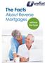 The Facts. About Reverse Mortgages. without the hype