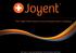 The High-Performance Cloud Infrastructure Company! 2011 Joyent, Inc. Contains Joyent Restricted Secrets. Not for Public Disclosure. Patents Pending.!