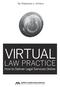 By Stephanie L. Kimbro. Virtual. Law Practice How to Deliver Legal Services Online