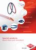 Special products More than just standard. FEP O-rings. Endless vulcanisation PTFE. Round cords. Mouldings. O-Ring treatments.