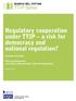 Regulatory cooperation under TTIP a risk for democracy and national regulation?