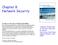 Chapter 8. Computer Networking: A Top Down Approach, 5 th edition. Jim Kurose, Keith Ross Addison-Wesley, sl April 2009. Thanks and enjoy!