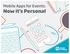 Mobile Apps for Events: Now it s Personal. Mobile Apps for Events: Now it's Personal 1