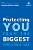 LifeProtect. Serious illness cover. Protecting YOU FROM THE BIGGEST RISKS YOU LL FACE