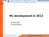 ML development in 2012. Mirosław Miller Krzysztof Rogacki