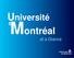 Université. Montréal. at a Glance