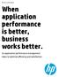 When application performance is better, business works better.