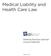 Medical Liability and Health Care Law. Defense Practice Seminar Course Materials