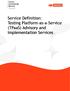Service Definition: Testing Platform-as (TPaaS) Advisory and Implementation Services