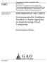 GAO. INFORMATION SECURITY Governmentwide Guidance Needed to Assist Agencies in Implementing Cloud Computing