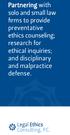 Partnering with solo and small law firms to provide preventative ethics counseling; research for ethical inquiries; and disciplinary and malpractice