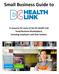 Small Business Guide to. A resource for users of the DC Health Link Small Business Marketplace, including employers and their brokers.