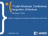 1 st Latin American Conference Integration of Markets