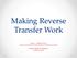 Making Reverse Transfer Work