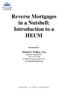 Reverse Mortgages in a Nutshell: Introduction to a HECM