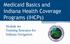 Medicaid Basics and Indiana Health Coverage Programs (IHCPs) Module #2 Training Resource for Indiana Navigators