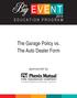 The Garage Policy vs. The Auto Dealer Form. sponsored by