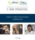 I am Pivotal CREDIT CARD PROCESSING HANDBOOK