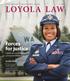 LOYOLA LAW. Forces for justice. Loyola alumni embrace careers in military law IN THIS ISSUE. Life After Innocence program expands
